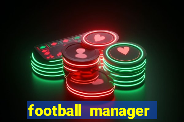 football manager 2021 touch 21.4.0 apk